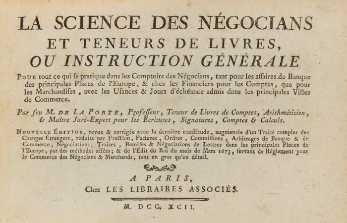 La science des négocians et teneurs de livres, ou instruction générale pour tout ce qui se pratique dans les Comptoirs des Négocians ...Nouvelle édition revue et corrigée avec la dernière exactitude, augmentée ...