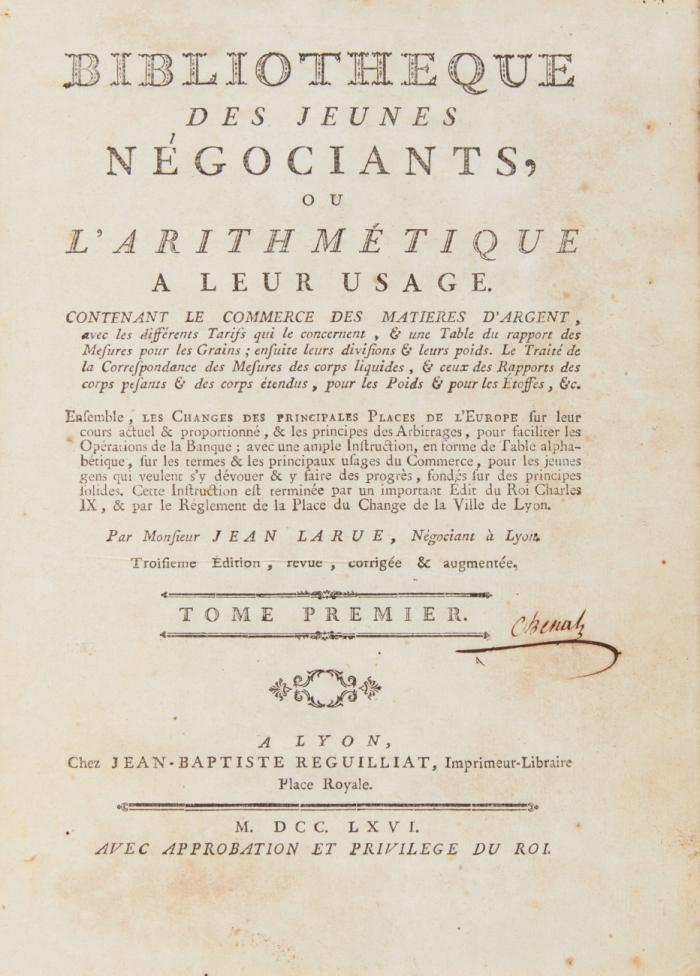Bibliotheque des jeunes négociants, ou L'arithmétique a leur usage. Contenant le commerce des matières d'argent, avec des différents Tarifs... Ensemble, les changes des principales places de l'Europe... 2 Bde. Band I in der 3. verb. Auflage.