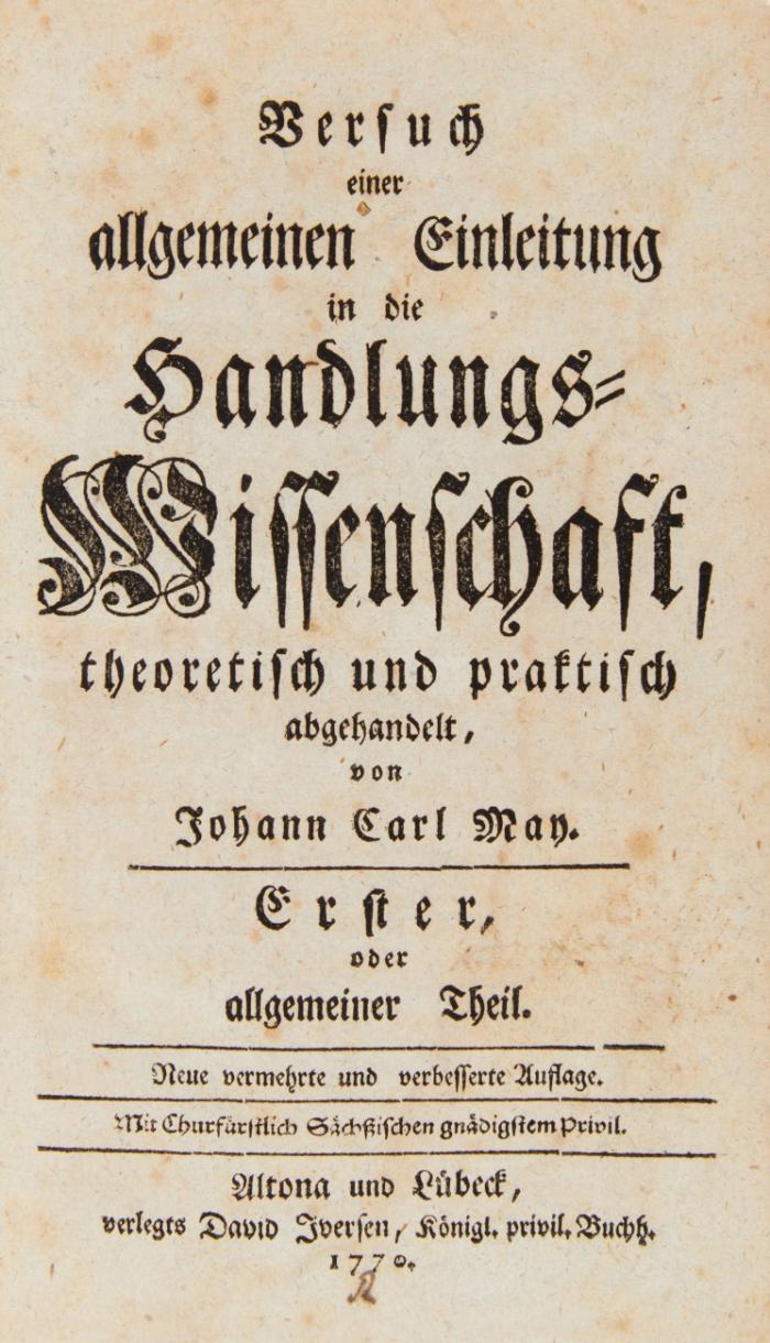 Versuch einer allgemeinen Einleitung in die Handlungs-Wissenschaft, theoretisch und praktisch abgehandelt. 2 Bde.