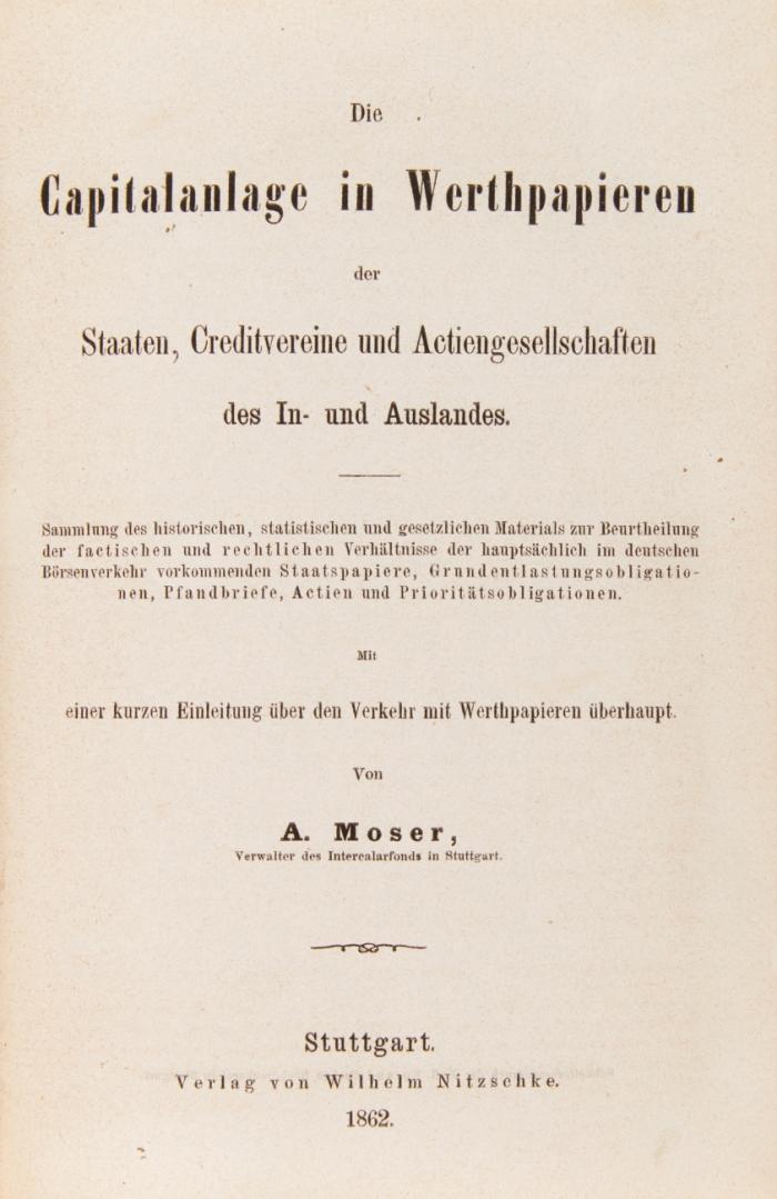 Die Capitalanlage in Werthpapieren der Staaten, Creditvereine und Actiengesellschaften des In- und Auslandes.