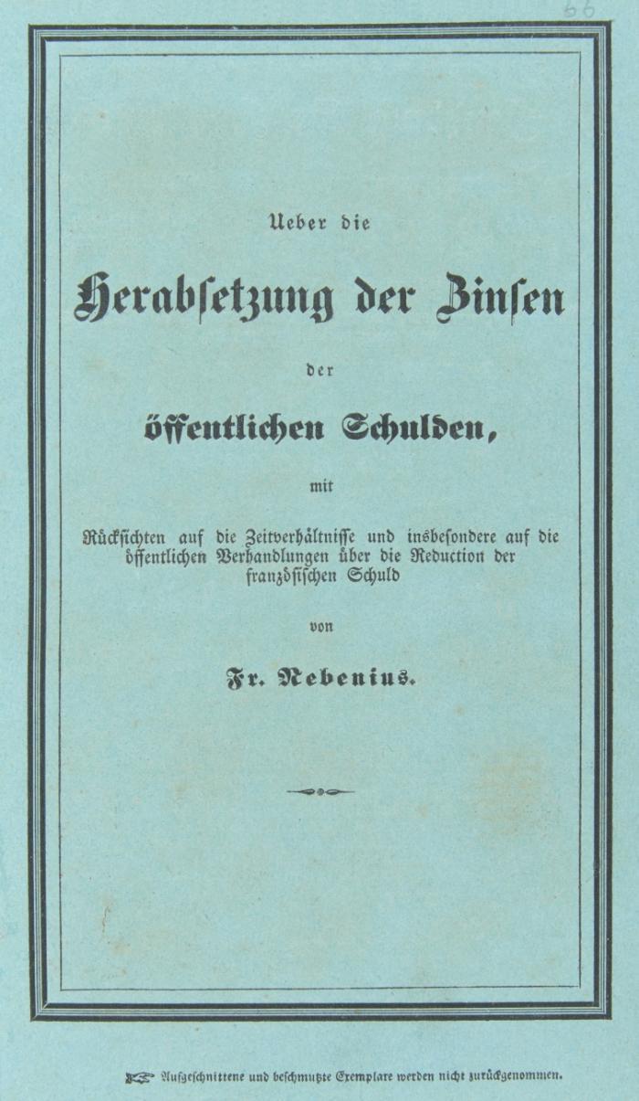 Ueber die Herabsetzung der Zinsen der öffentlichen Schulden, mit Rücksicht auf die Zeitverhältnisse und insbesondere auf die öffentlichen Verhandlungen über die Reduction der französischen Schuld.