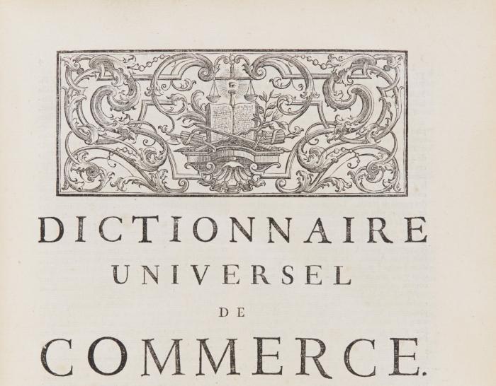 Dictionnaire universel de commerce, d'histoire naturelle, et des arts et métiers. Nouvelle édition. 3 Teile in 4 Bden.