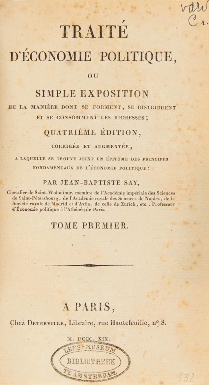 Traité d'économie politique, ou simple exposition de la manière dont se forment, se distribuent et se consomment les richesses; quatrième édition. 2 Bde.