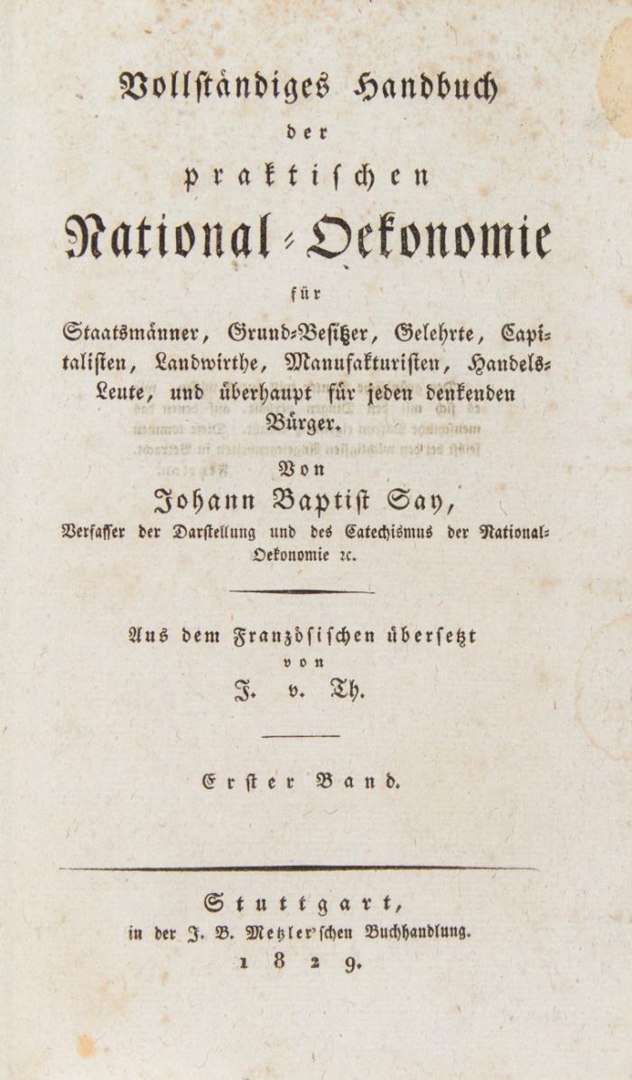 Vollständiges Handbuch der praktischen National-Oekonomie für Staatsmänner, Grund-Besitzer, Gelehrte, Capitalisten etc. Aus dem Französ. übersetzt von J[oseph] v. Th[eobald]. 6 Bde.