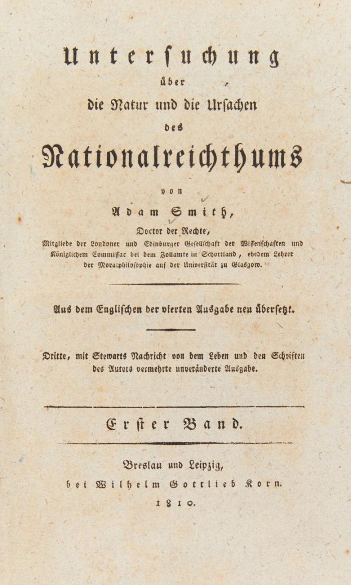 Untersuchung über die Natur und die Ursachen des Nationalreichthums. Aus dem Englischen der vierten Ausgabe neu übersetzt. Dritte, mit Stewarts Nachricht von dem Leben und den Schriften des Autors vermehrte unveränderte Ausgabe. 3 Bde.
