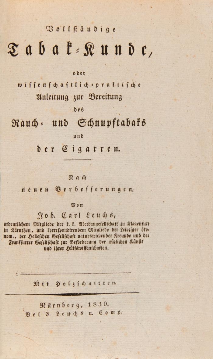 Vollständige Tabak-Kunde, oder wissenschaftlich-praktische Anleitung zur Bereitung des Rauch- und Schnupftabaks und der Cigarren.