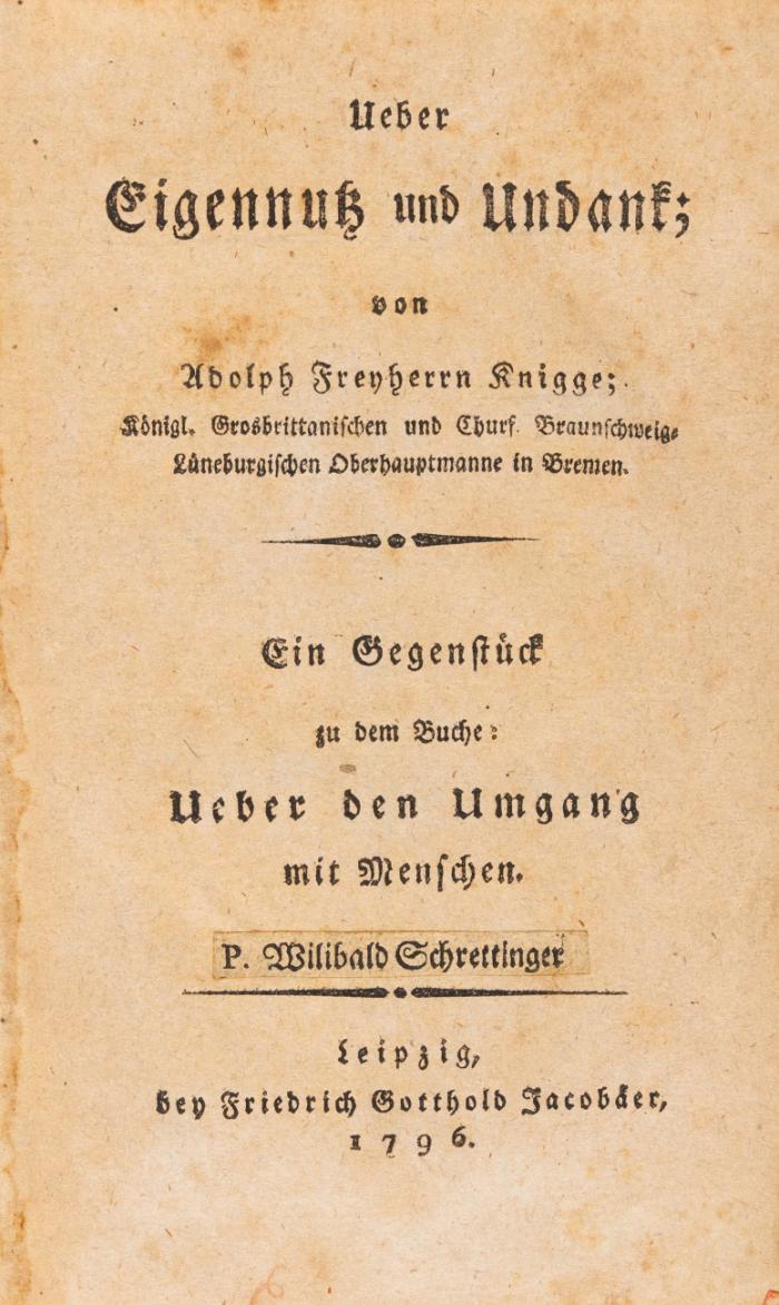 Ueber Eigennutz und Undank. Ein Gegenstück zu dem Buche: Ueber den Umgang mit Menschen.