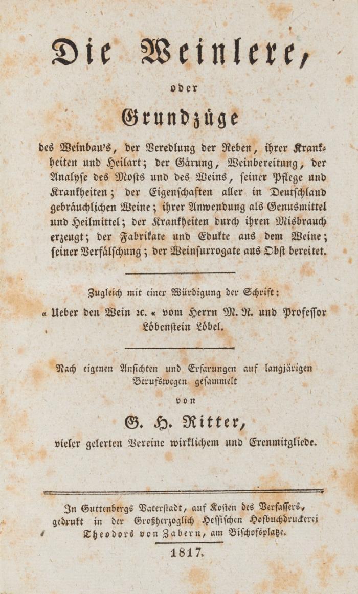 Die Weinlere, oder Grundzüge des Weinbau's, der Veredlung der Reben, ihrer Krankheiten und Heilart, der Gärung, Weinbereitung...
