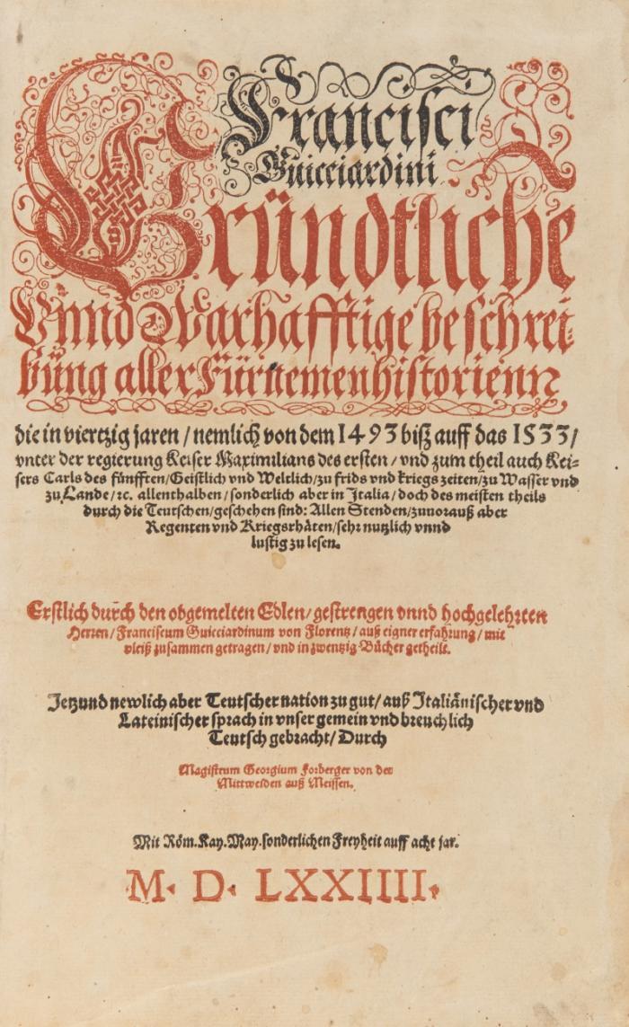 Gründtliche und wahrhafftige beschreibung aller Fürnemen historienn, die in viertzig jaren, nemlich von dem 1493 biß auff das 1533, unter der regierung Keiser maximilians des ersten, und zum theil auch Keisers Carls des fünfften ... geschehen sind. Auß Italienischer und Lateinischer sprach in unser gemein und breuchlich Teutsch gebracht durch M. Georgium Forberger.
