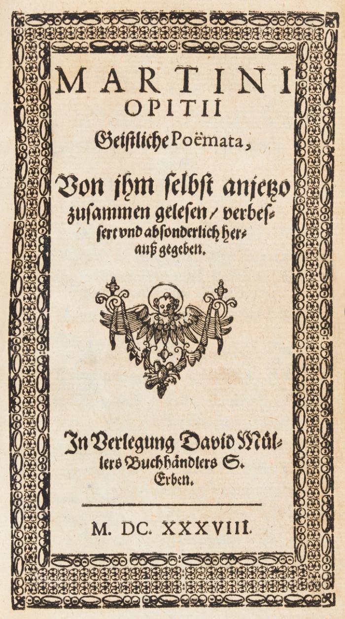 Sammelausgabe: Weltliche Poemata. Zum Viertenmal vermehret und ubersehen heraus gegeben. 2 Teile in 1 Band. 1644./ Florilegium. 1644./ Geistliche Poemata. 1638.