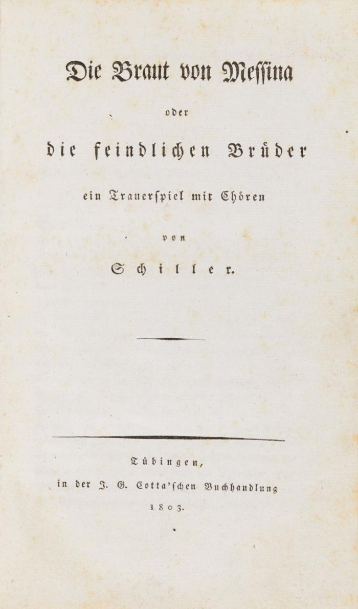 Die Braut von Messina oder die feindlichen Brüder, ein Trauerspiel mit Chören.