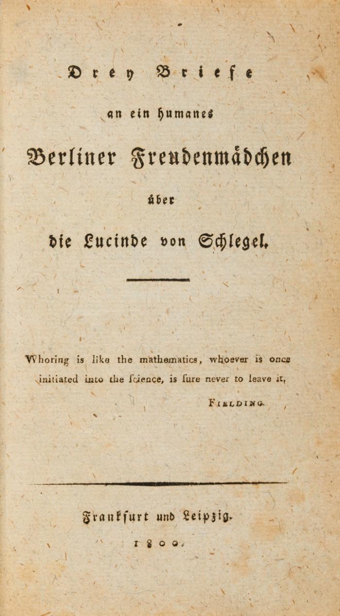 Drey Briefe an ein humanes Berliner Freudenmädchen über die Lucinde von Schlegel.