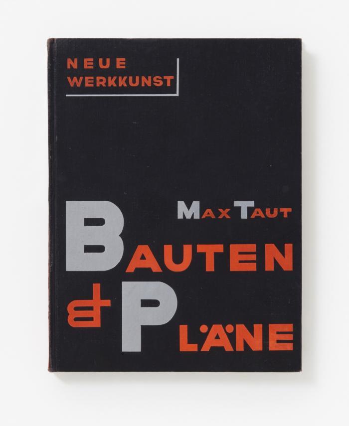 Bauten und Pläne. Mit einem Beitrag von Dr. Adolf Behne. Dazu: Zwei Werke von Bruno Taut.