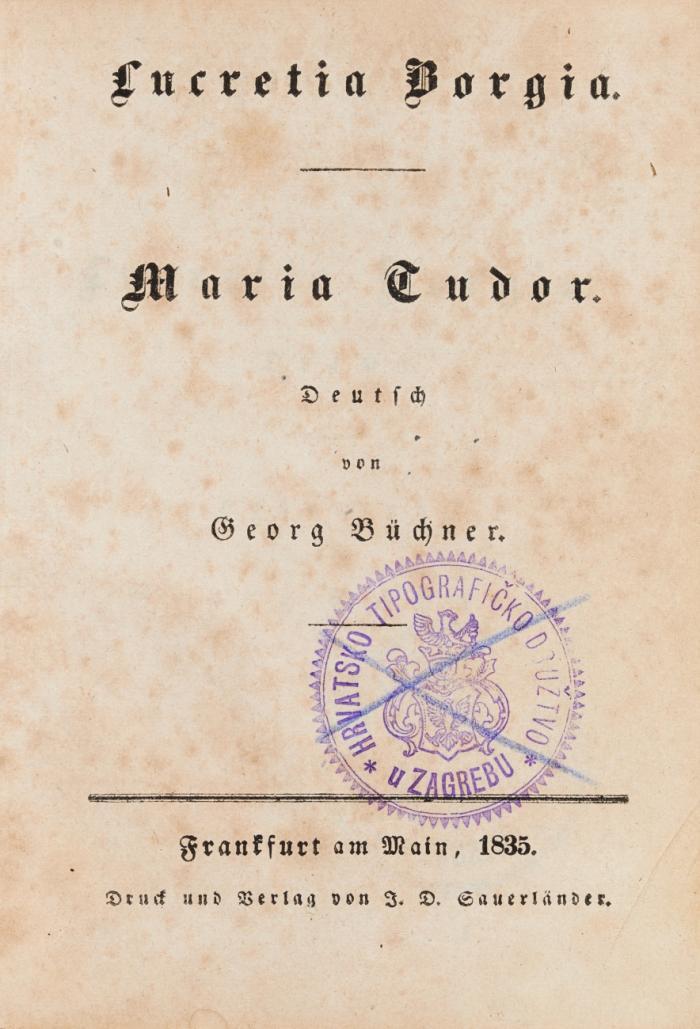 Victor Hugo's sämtliche Werke. Sechster Band: Lucretia Borgia. Maria Tudor. Deutsch von Georg Büchner.