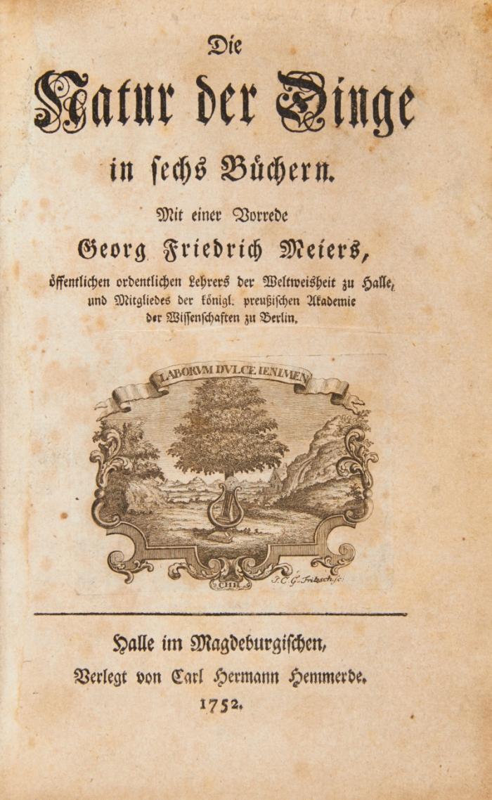 Die Natur der Dinge in sechs Büchern. Mit einer Vorrede Georg Friedrich Meiers.