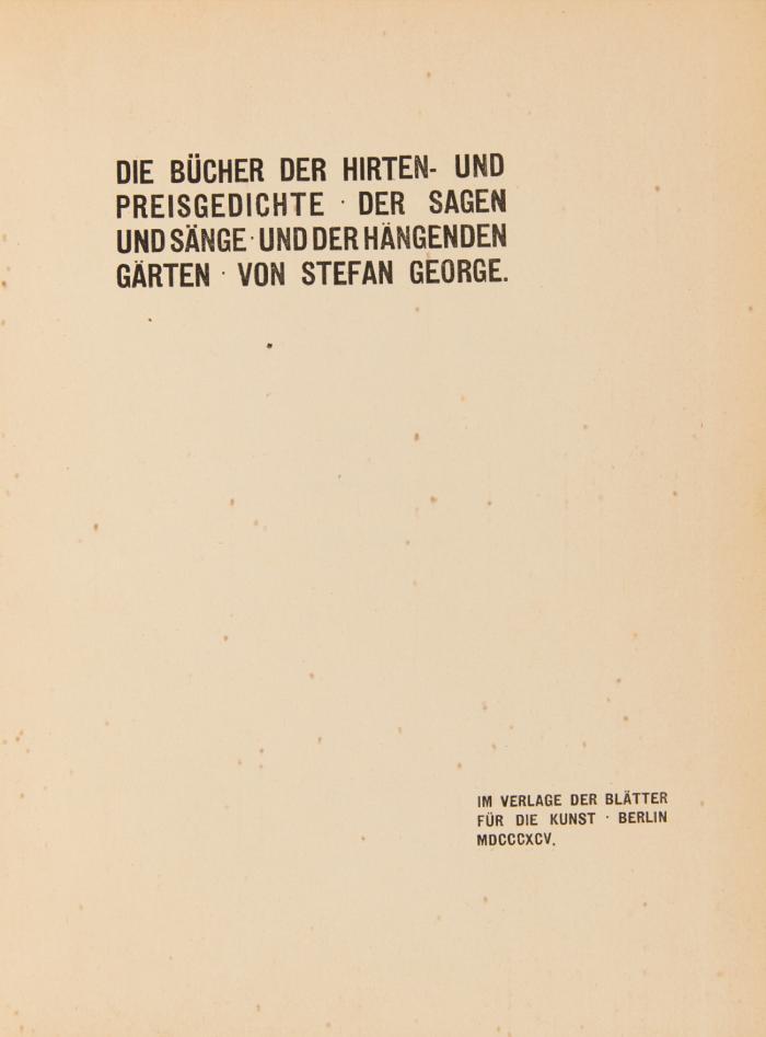 Die Bücher der Hirten- und Preisgedichte. Der Sagen und Sänge und der hängenden Gärten.