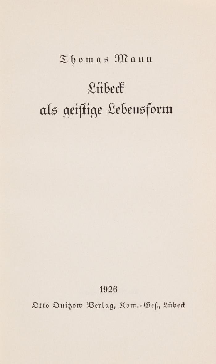 Lübeck als geistige Lebensform.  (Rede gehalten am 5. Juni im Stadttheater zu Lübeck aus Anlaß der 700 Jahrfeier der freien und Hansestadt).