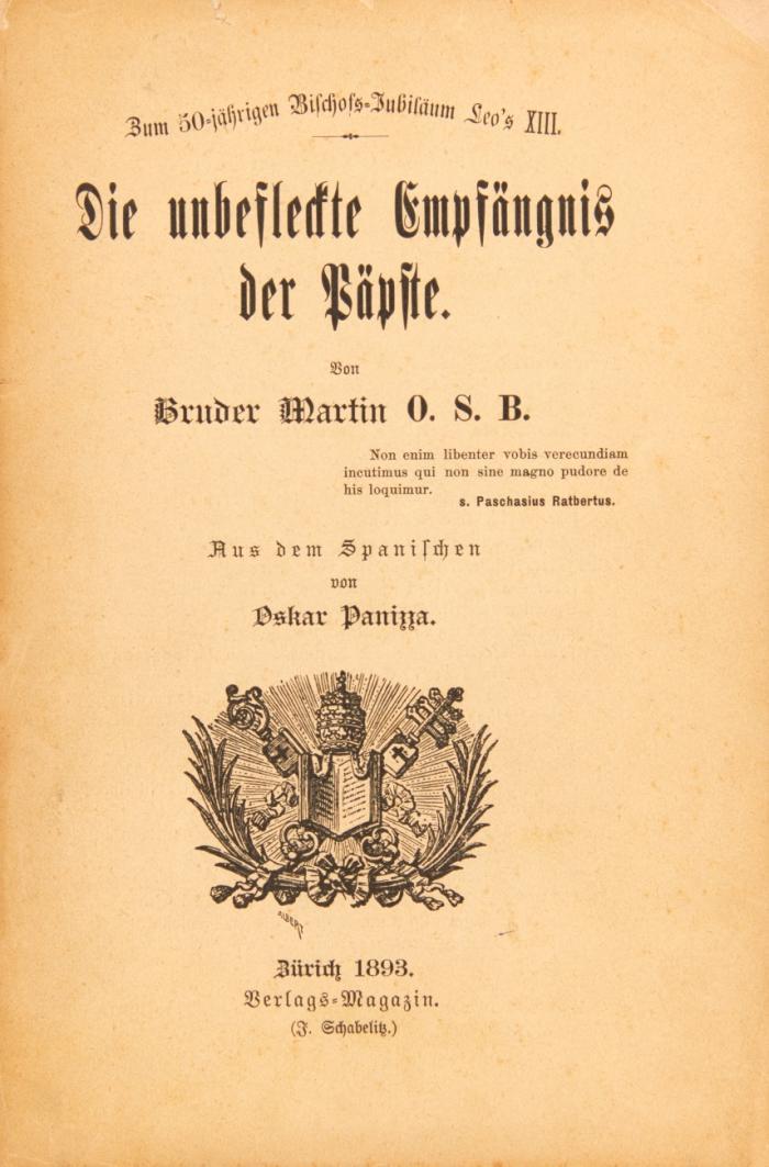 Die unbefleckte Empfängnis der Päpste. Von Bruder Martin O.S.B. Aus dem Spanischen von Oskar Panizza.