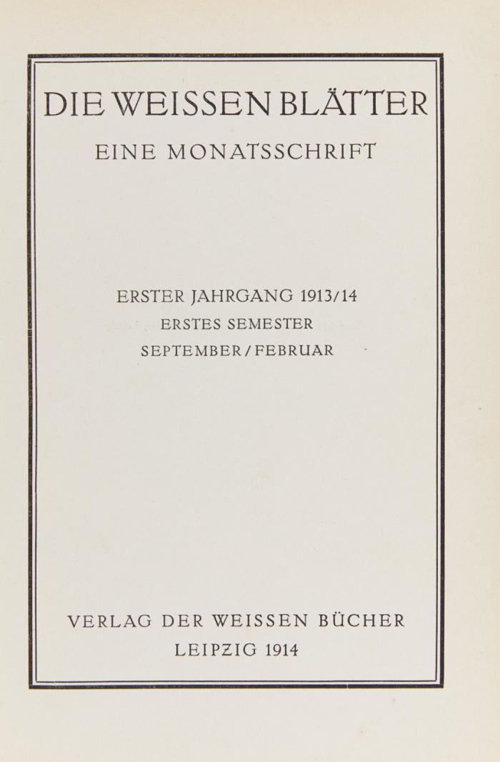 Die weissen Blätter. Eine Monatsschrift.  Jahrg. I (1913/14) und II (1915) in 6 Bänden.