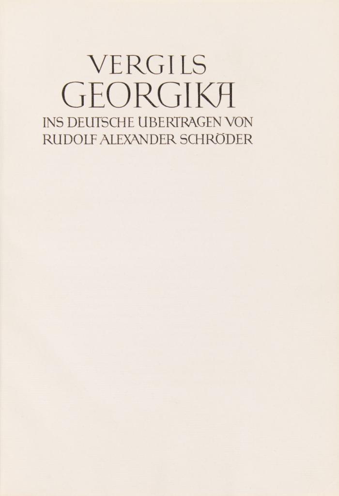 Georgika. Ins Deutsche übertragen von Rudolf Alexander Schröder.
