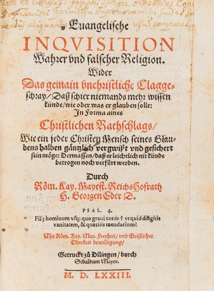 Euangelische Inqvistion wahrer vnd falscher Religion. Wider das gemain vnchristliche Claggeschray/ daß schier niemands mehr wissen künde/ wie oder was er glauben solle ...