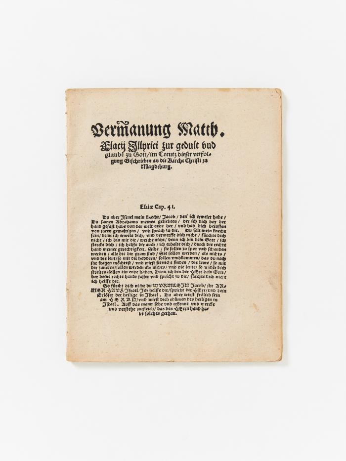 Vermanung Matth. Flacii Illyrici zur gedult und glaube[n] zu Gott, im Creutz dieser verfolgung Geschrieben an die Kirche Christi zu Magdeburg.