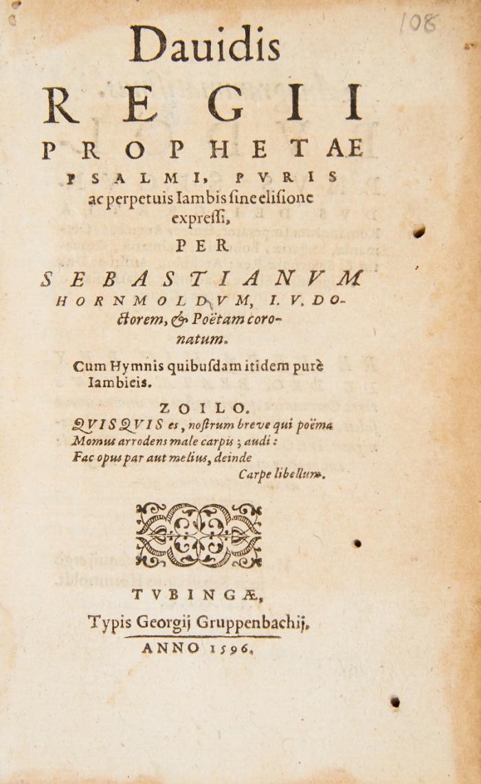 Dauidis regii prophetae Psalmi, pvris ac perpetuis iambis sine elisione expressi. Cum hymnis quibusdam itidem purè iambicis.