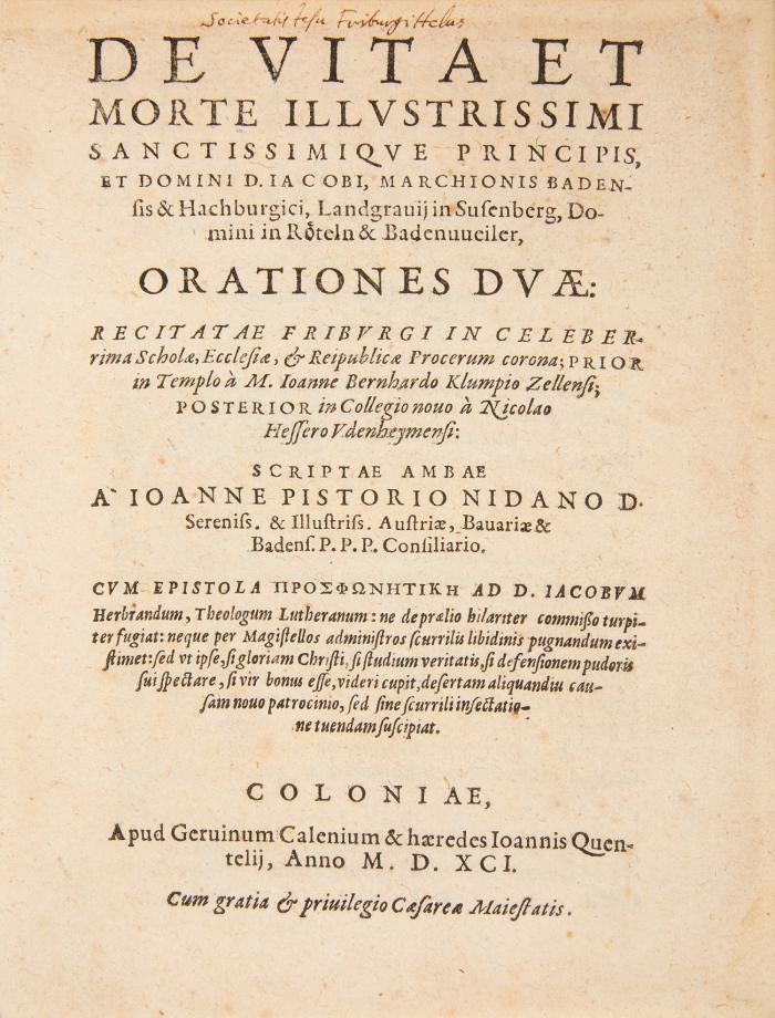 De vita et morte illvstrissimi sanctissimiqve principis et domini D. Iacobi, Marchionis Badensis & Hachburgici ... orationes dvae: recitatae Fribvrgi ...
 2 Tle in 1 Bd.