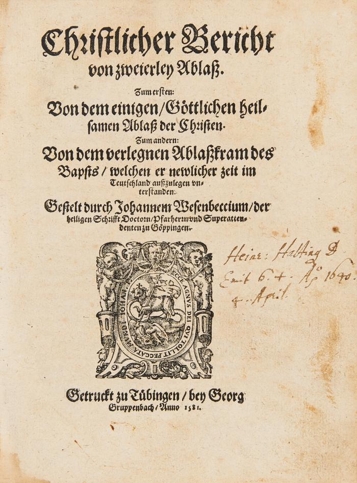Christlicher Bericht von zweierley Ablaß. Zum ersten: Von dem einigen/ Göttlichen heilsamen Ablaß der Christen. Zum andern: Von dem verlegnen Ablaßkram des Bapsts/ welchen er newlicher zeit im Teutschland außzulegen vnterstanden.