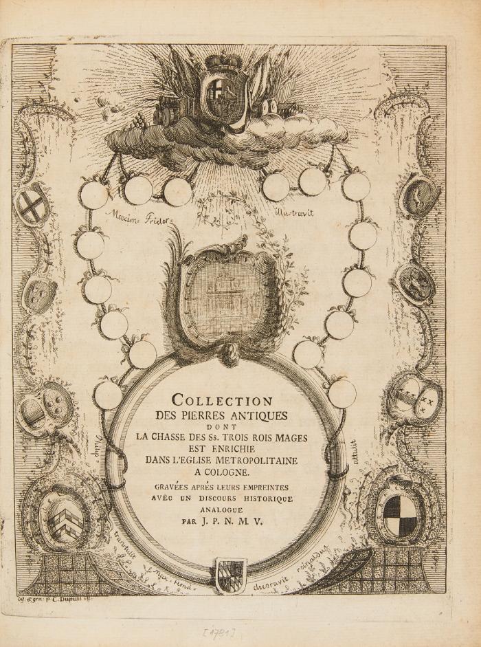 Collection des pierres antiques dont la chasse des SS. Trois Rois Mages est enrichie dans l'eglise metropolitaine à Cologne.