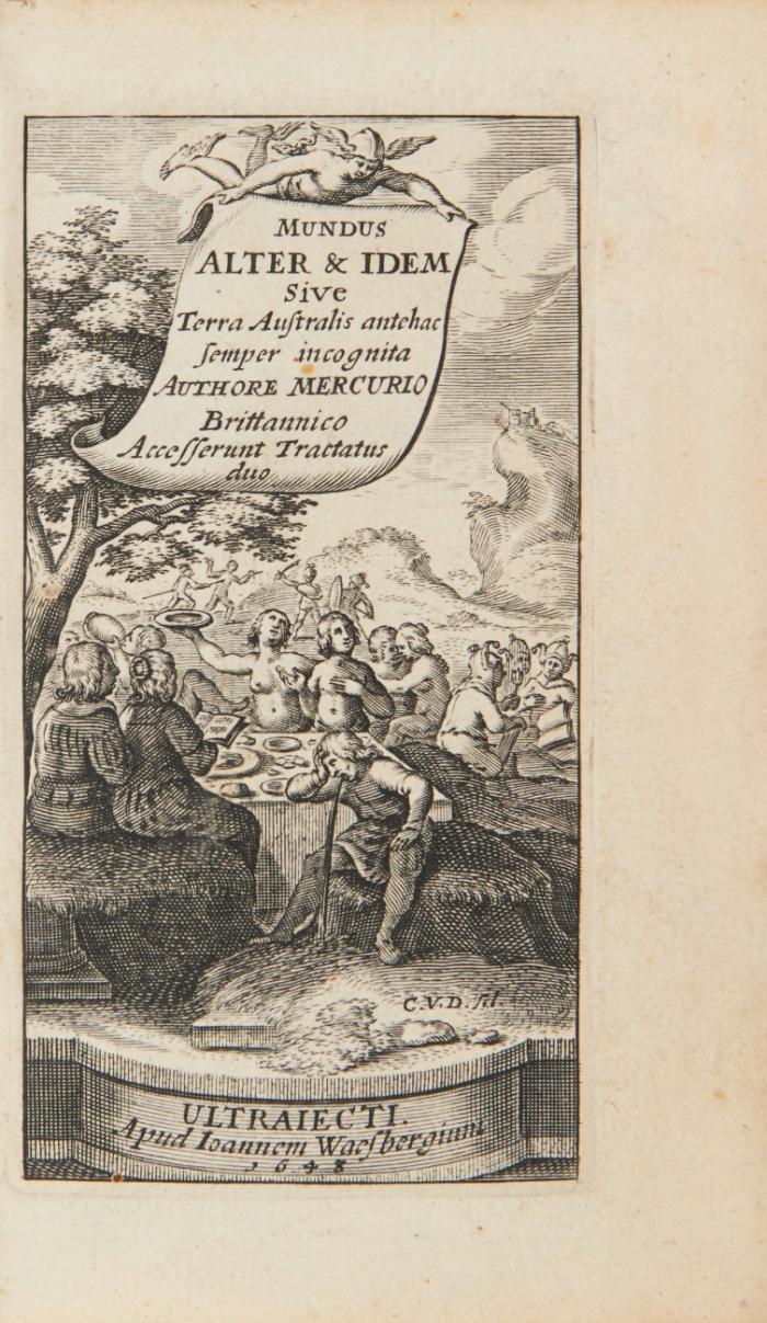 Mundus alter et idem. Sive Terra Australis antehac semper incognita, longis itineribus peregrini academici nuperrimè lustrata. Accessit propter affinitatem materiæ Thomæ Campanellæ, Civitas Solis. Et Nova Atlantis. Franc. Baconis. 3 Tle. in 1 Bd.