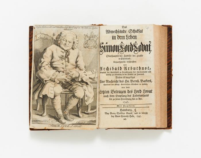 Das Abwechselnde Schicksal in dem Leben Simon Lord Lovat, Oberhaupts der Familie der Fraser in Schottland. + 3 vorgebundene Schriften.