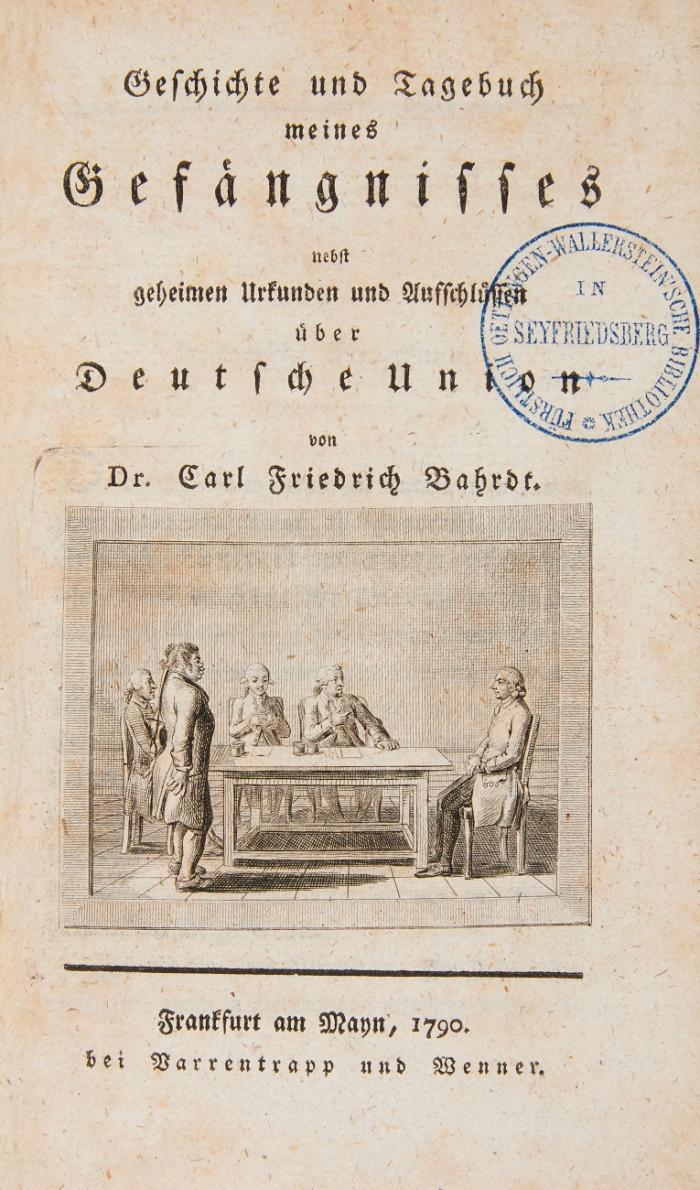 Geschichte und Tagebuch meines Gefängnisses nebst geheimen Urkunden und Aufschlüssen über Deutsche Union. + Beilage.
