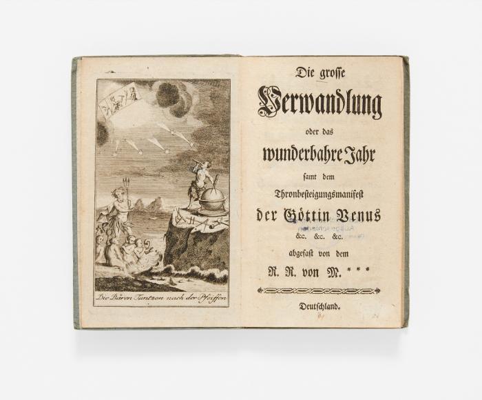 Die grosse Verwandlung oder das wunderbahre Jahr samt dem Thronbesteigungsmanifest der Göttin Venus &c. &c. &c. + 1 angebundenes Wer.