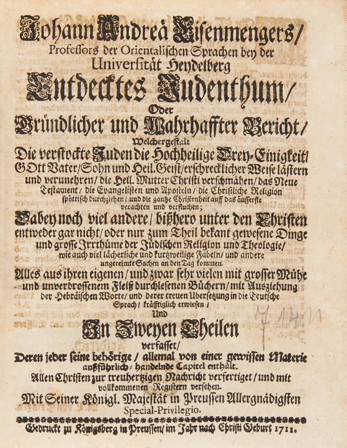 Entdecktes Judenthum/ oder gründlicher und wahrhaffter Bericht/ welchergestalt die verstockte Juden die Hochheilige Drey-Einigkeit/ Gott Vater/ Sohn und Heil. Geist/ erschrecklicher Weise lästern und verunehren/ die Heil. Mutter Christi verschmähen/ das Neue Testament/ die Evangelisten und Aposteln/ die Christliche Religion spöttisch durchziehen/ und die gantze Christenheit auff das äusserste verachten und verfluchen ... : In zweyen Theilen verfasset ... 2 Bde.
