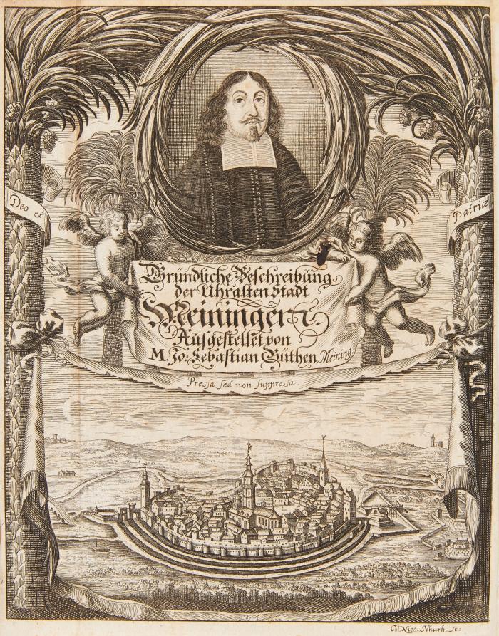 Poligraphia Meiningensis, Das ist/ Gründliche Beschreibung der Uhr-alten Stadt Meiningen. 3 Tle. in 1 Bd.
