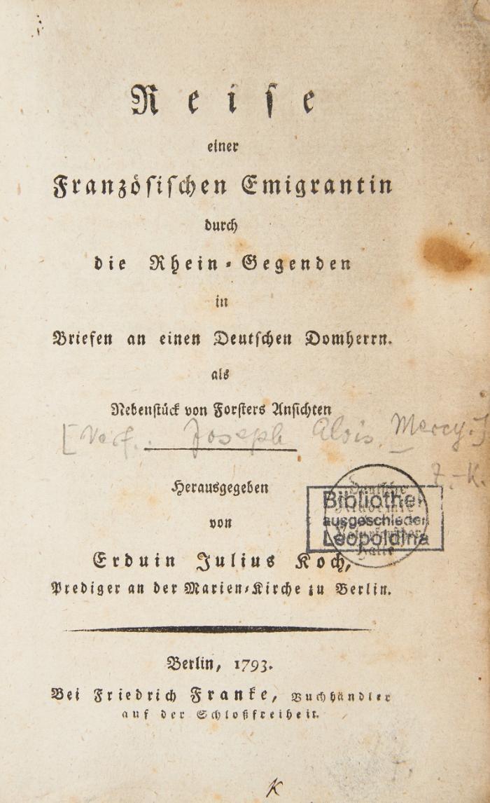 Reise  einer Französischen Emigrantin durch die Rhein-Gegenden in Briefen an einen deutschen Domherrn als Nebenstück von Forsters Ansichten. Hrsg. von Erduin Julius Koch.