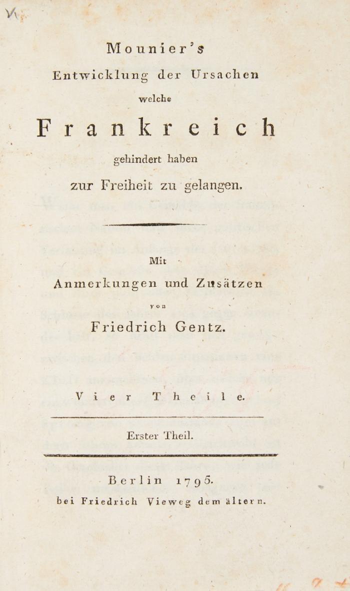 Entwicklung der Ursachen welche Frankreich gehindert haben zur Freiheit zu gelangen. Mit Anmerkungen und Zusätzen (übersetzt) von Friedrich Gentz. 2 Bände.