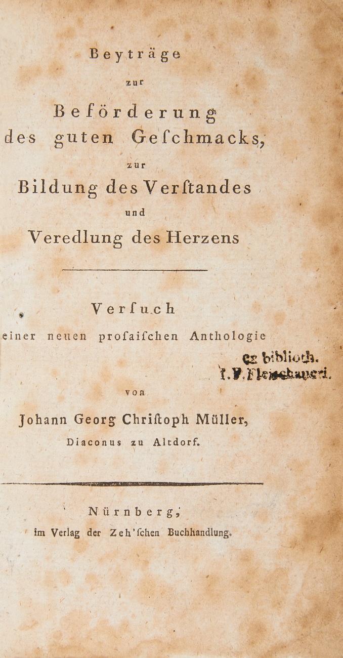 Beyträge zur Beförderung des guten Geschmacks, zur Bildung des Verstandes und Veredlung des Herzens. Versuch einer neuen prosaischen Anthologie.