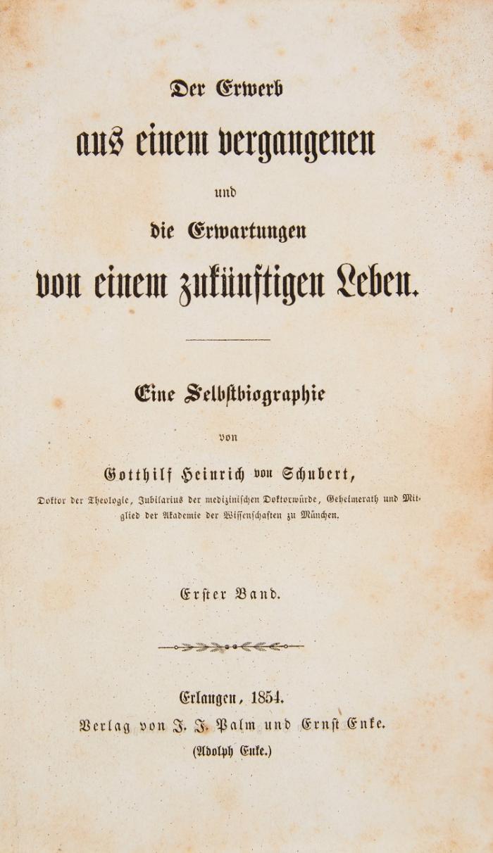 Der Erwerb aus einem vergangenen und die Erwartung von einem zukünftigen Leben. Eine Selbstbiographie. 3 Bde in 2 (Bde 2 und 3 in jeweils 2 Abteilungen).
