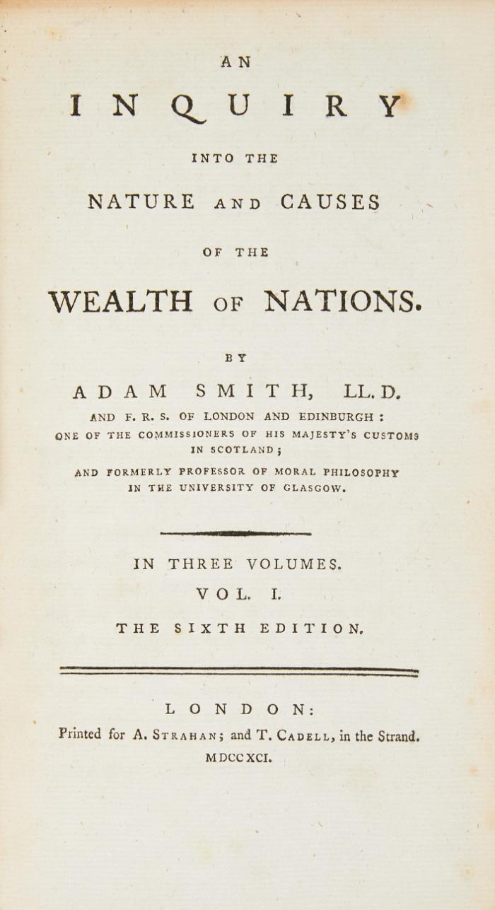 An Inquiry into the Nature and Causes of the Wealth of Nations. The sixth edition. 3 Bde.