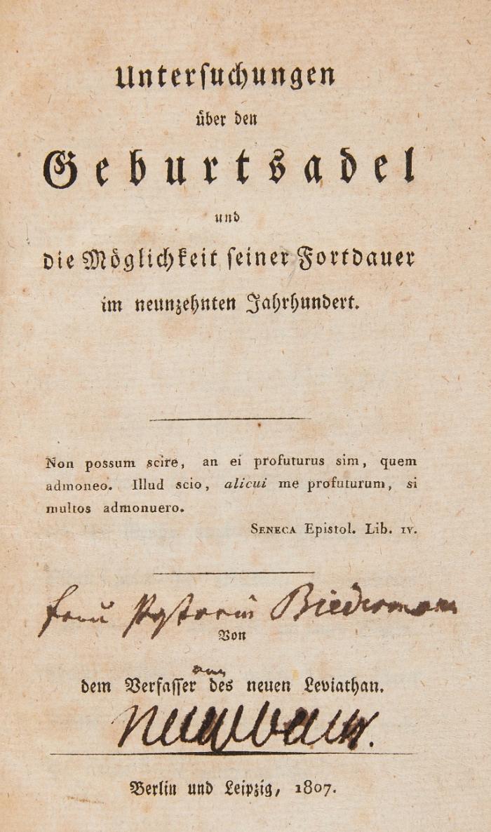Untersuchungen über den Geburtsadel und die Möglichkeit seiner Fortdauer im neunzehnten Jahrhundert. Von dem Verfasser des neuen Leviathan. Beigebunden: S***, Hans Albert Freiherr v., Apologie des Adels. Gegen den Verfasser der sogenannten Untersuchungen über den Geburtsadel.