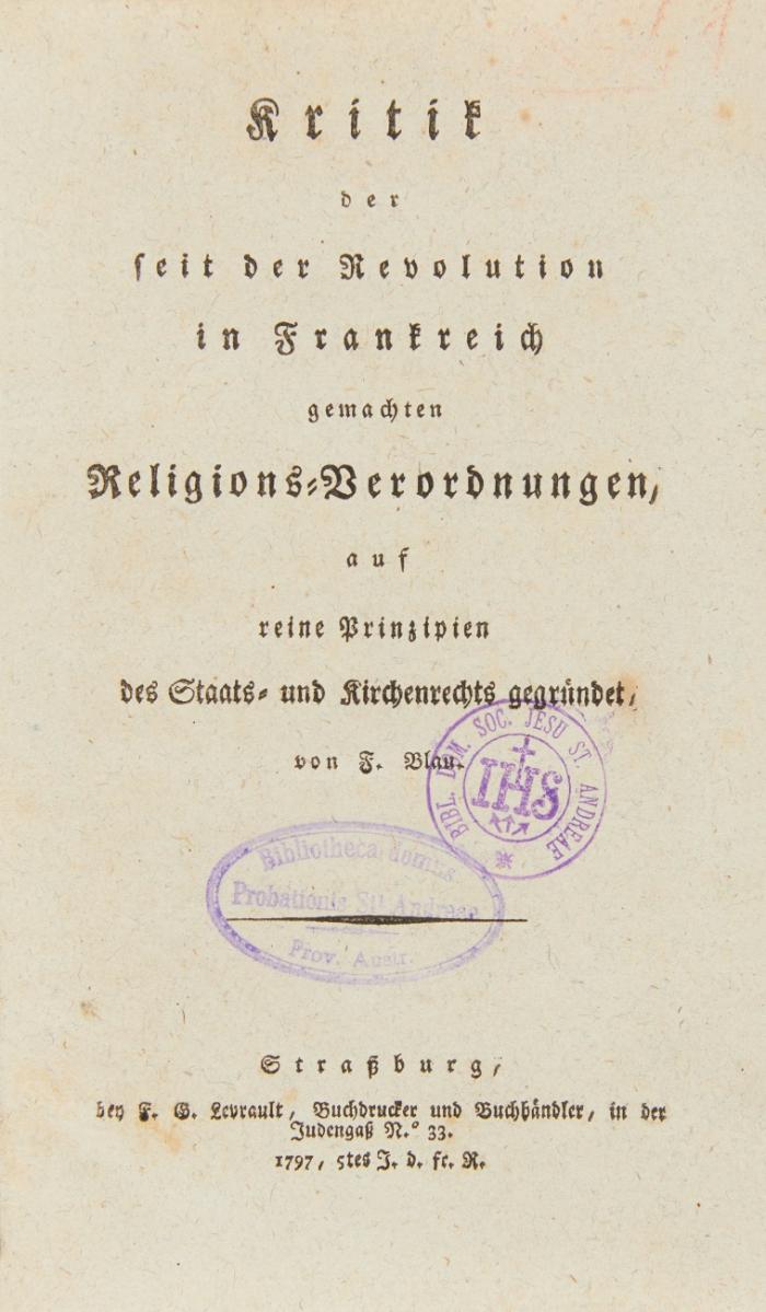 Kritik der seit der Revolution in Frankreich gemachten Religions-Verordnungen, auf reinen Prinzipien des Staats- und Kirchenrechts gegründet.