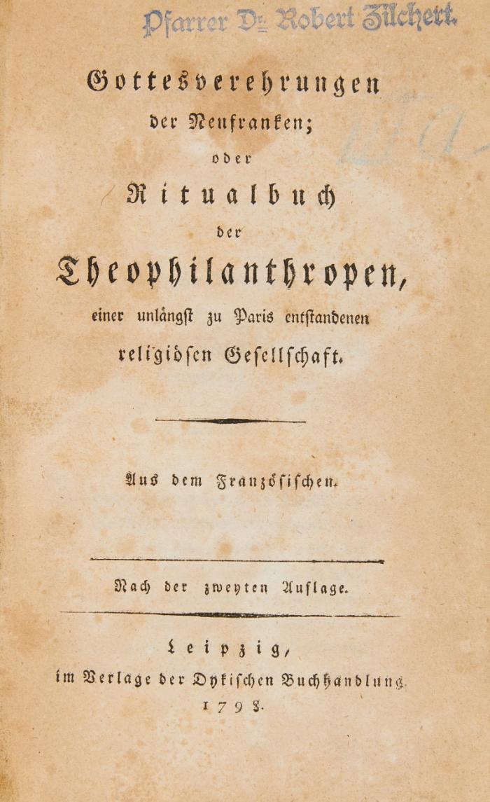 Gottesverehrungen der Neufranken; oder Ritualbuch der Theophilanthropen, einer unlängst zu Paris entstandenen religiösen Gesellschaft. Aus dem Französischen (von Dietrich Wilhelm Andreae). Nach der zweyten Auflage. (Erstes -) Drittes Heft.