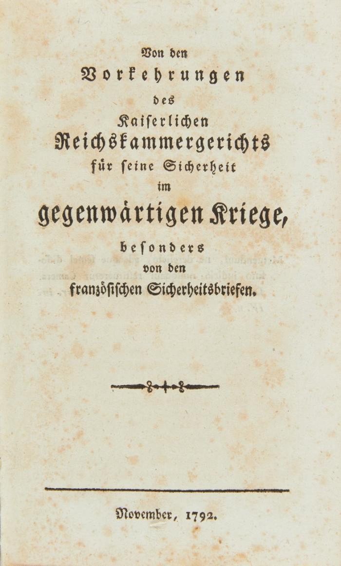 Von den Vorkehrungen des Kaiserlichen Reichskammergerichts für seine Sicherheit im gegenwärtigen Kriege besonders von den französischen Sicherheitsbriefen.