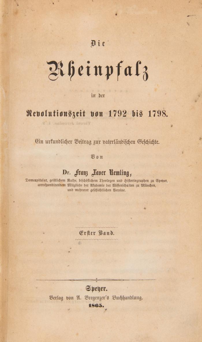 Die Rheinpfalz in der Revolutionszeit von 1792-1798. Ein urkundlicher Beitrag zur vaterländischen Geschichte. 2 Bde. in 1.