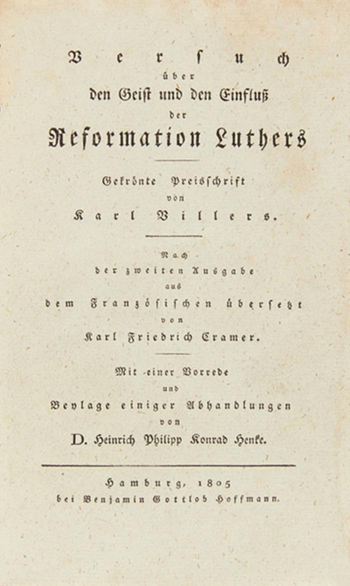 Versuch über den Geist und den Einfluß der Reformation Luthers. Gekrönte Preisschrift. Aus dem Französischen übersetzt von Karl Friedrich Cramer.