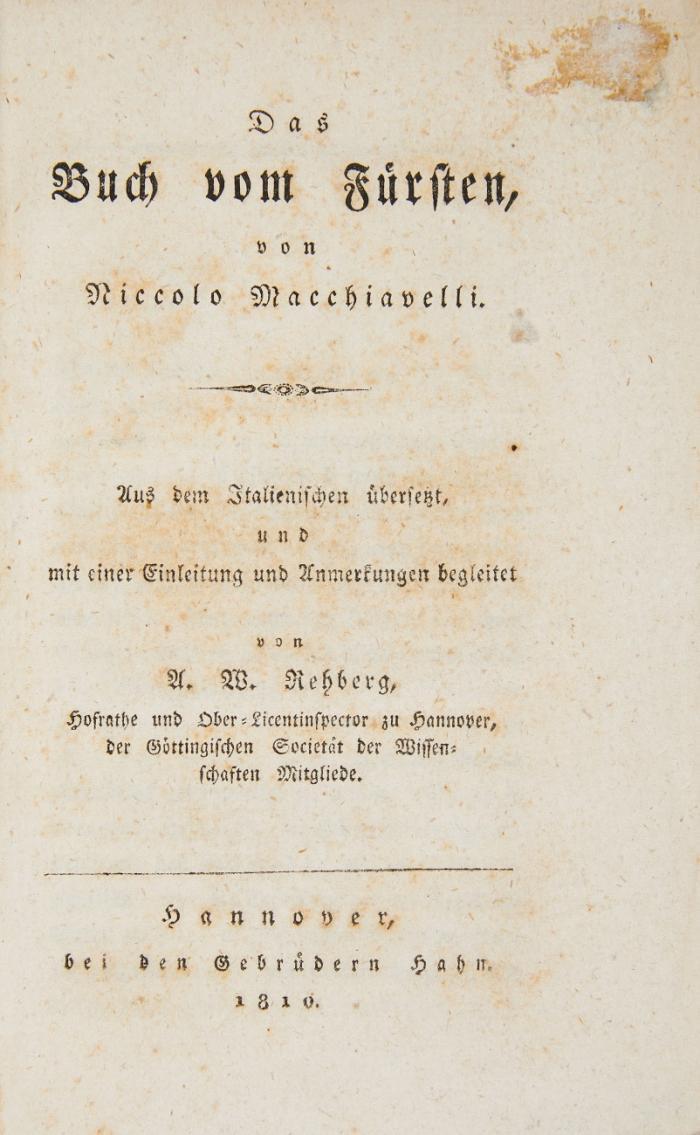 Das Buch vom Fürsten, von Niccolo Macchiavelli. Aus dem Italienischen übersetzt, und mit einer Einleitung und Anmerkungen begleitet von A. W. Rehberg.
