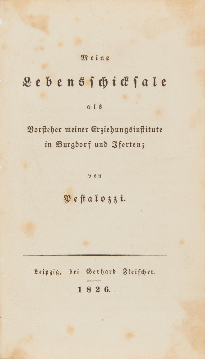 Meine Lebensschicksale als Vorsteher meiner Erziehungsinstitute in Burgdorf und Iferten.