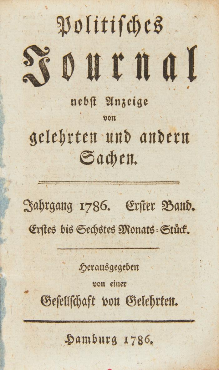 Politisches Journal nebst Anzeige von gelehrten und andern Sachen. Herausgegeben von einer Gesellschaft von Gelehrten (d. i. Gottlob Benedict v. Schirach und ab 1805 sein Sohn Wilhelm Benedict v. Schirach).Jahrgänge 1-29 in 58 Bänden.